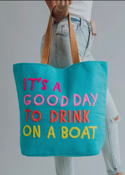 “It’s A Good Day To Drink On A Boat” Tote