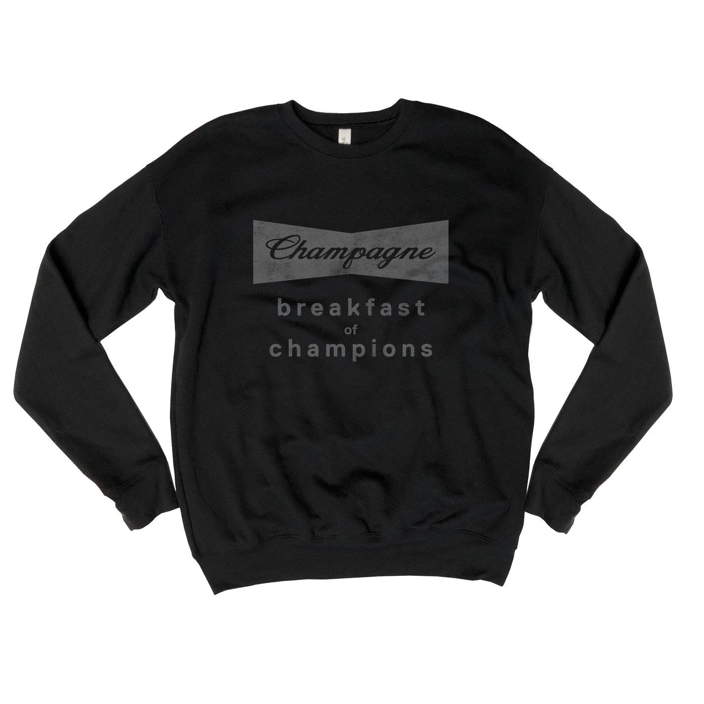 Champagne Breakfast of Champions Sweatshirt