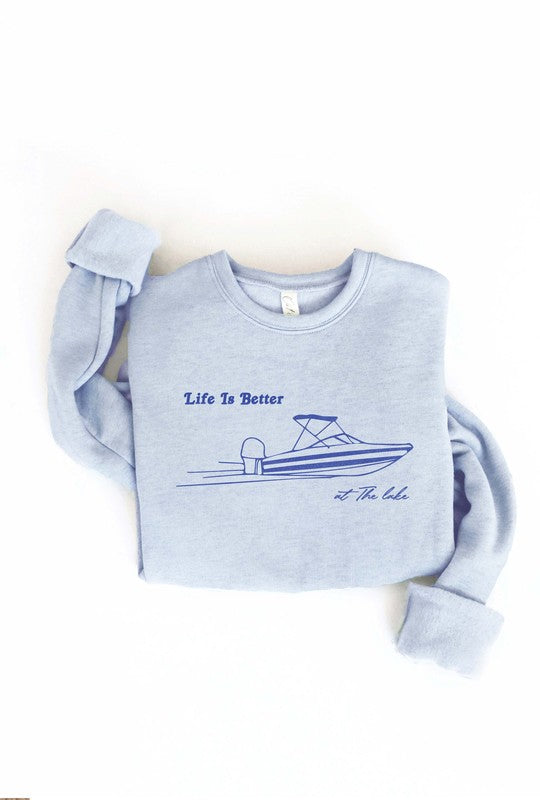 LIFE IS BETTER AT THE LAKE Graphic Sweatshirt